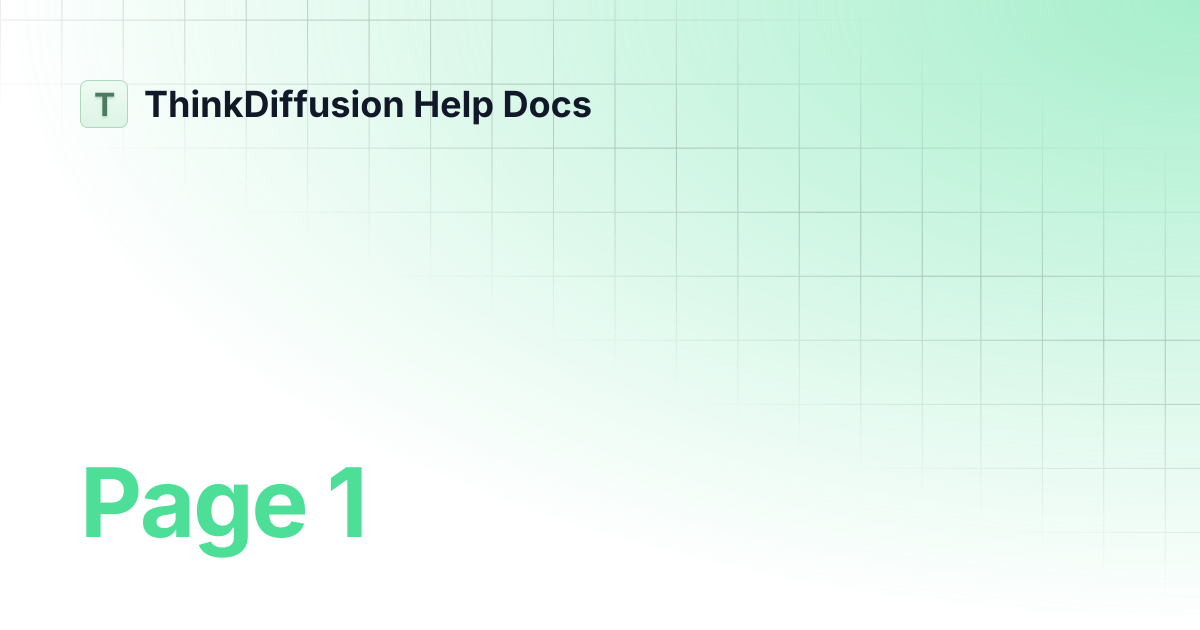 Page 1 | ThinkDiffusion Help Docs