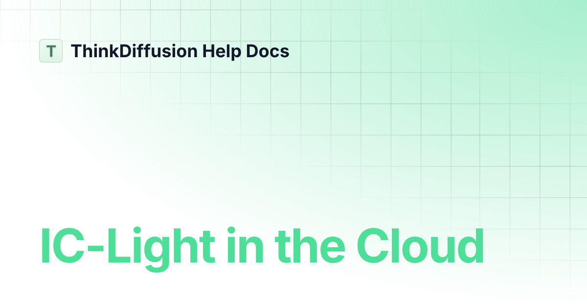 IC-Light in the Cloud | ThinkDiffusion Help Docs