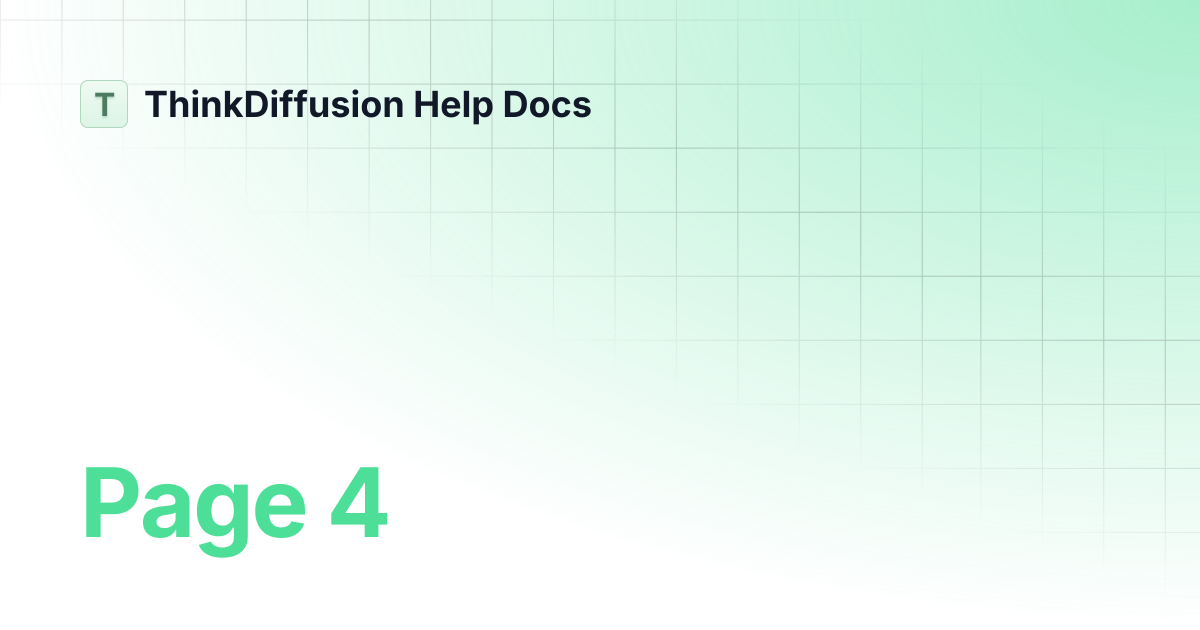 Page 4 | ThinkDiffusion Help Docs